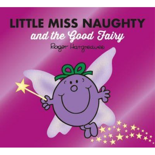 Little Miss Naughty and the Good Fairy - Mr. Men, Little Miss Magic