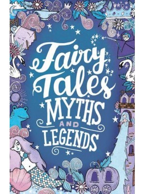 Fairy Tales, Myths and Legends - Scholastic Classics