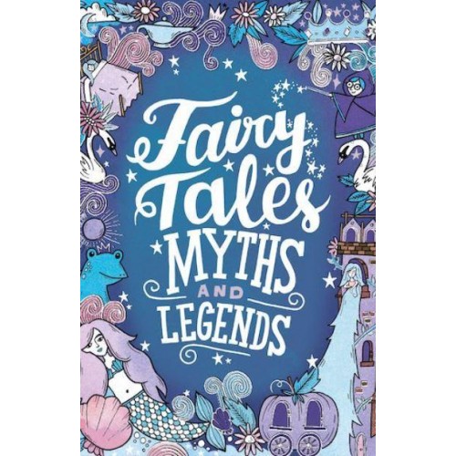 Fairy Tales, Myths and Legends - Scholastic Classics