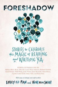 Foreshadow Stories to Celebrate the Magic of Reading and Writing Ya