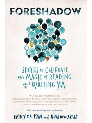 Foreshadow Stories to Celebrate the Magic of Reading and Writing Ya