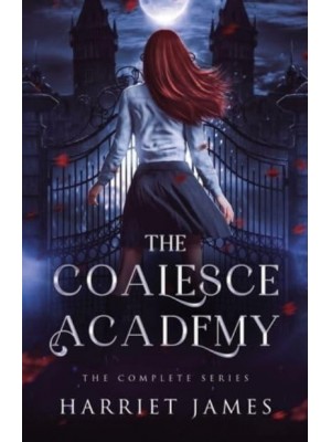 The Coalesce Academy The Complete Series Anniversary Edition