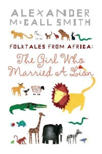 Folktales from Africa The Girl Who Married a Lion