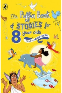 The Puffin Book of Stories for Eight-Year-Olds - The Puffin Book Of...