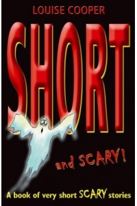 Short and Scary! A Book of Very Short Scary Stories - Short!