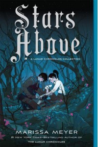 Stars Above - The Lunar Chronicles Series