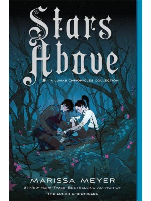 Stars Above - The Lunar Chronicles Series