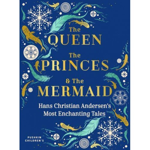 The Queen, the Princes & The Mermaid Hans Christian Andersen's Most Enchanting Tales
