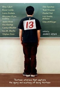 13 Thirteen Stories That Capture the Agony and Ecstasy of Being Thirteen