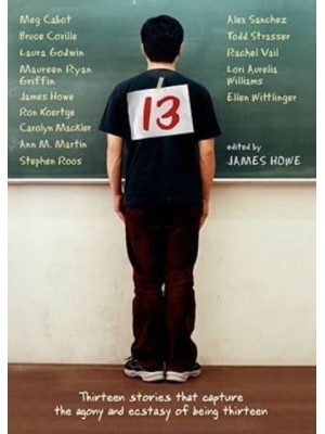 13 Thirteen Stories That Capture the Agony and Ecstasy of Being Thirteen