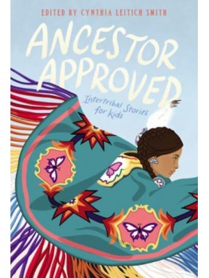 Ancestor Approved: Intertribal Stories for Kids