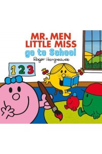 Mr Men Go to School - Mr. Men Little Miss Everyday