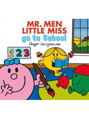 Mr Men Go to School - Mr. Men Little Miss Everyday