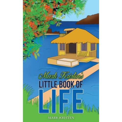 Mark Kristen's Little Book of Life