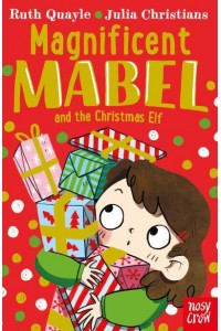 Magnificent Mabel and the Christmas Elf - Magnificent Mabel