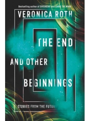 The End and Other Beginnings Stories from the Future