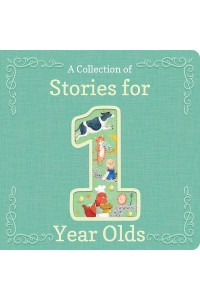 A Collection of Stories for 1-Year-Olds