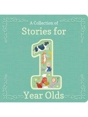 A Collection of Stories for 1-Year-Olds