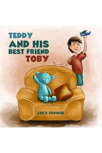 Teddy and His Best Friend Toby