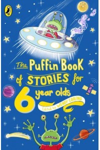 The Puffin Book of Stories for Six-Year-Olds - The Puffin Book Of...