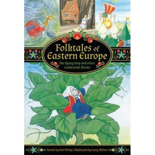 Folktales of Eastern Europe The Flying Ship and Other Traditional Stories