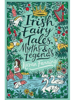 Irish Fairy Tales, Myths & Legends - Scholastic Classics