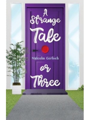 A Strange Tale or Three
