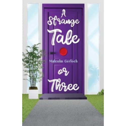 A Strange Tale or Three
