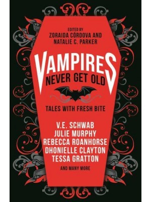 Vampires Never Get Old Tales With Fresh Bite