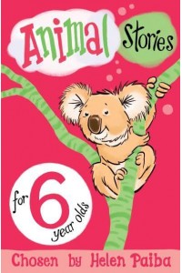 Animal Stories for 6 Year Olds - Macmillan Children's Books Story Collections