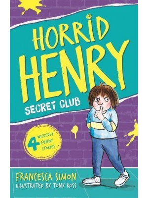 Horrid Henry and the Secret Club - Horrid Henry