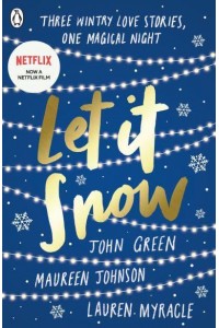 Let It Snow Three Holiday Romances