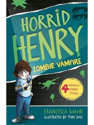 Horrid Henry and the Zombie Vampire - Horrid Henry