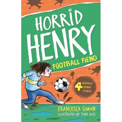 Horrid Henry and the Football Fiend - Horrid Henry