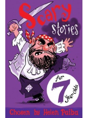 Scary Stories for 7 Year Olds - Macmillan Children's Books Story Collections