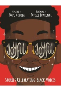 Joyful, Joyful Stories Celebrating Black Voices