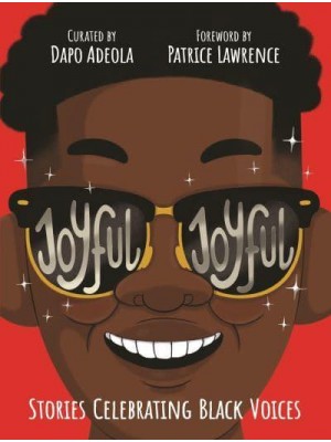 Joyful, Joyful Stories Celebrating Black Voices