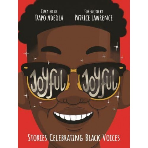 Joyful, Joyful Stories Celebrating Black Voices