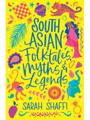 South Asian Folktales, Myths & Legends - Scholastic Classics