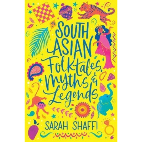South Asian Folktales, Myths & Legends - Scholastic Classics
