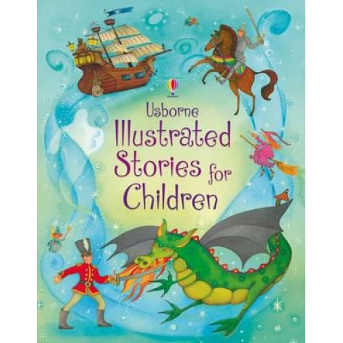 Usborne Illustrated Stories for Children - Illustrated Story Collections