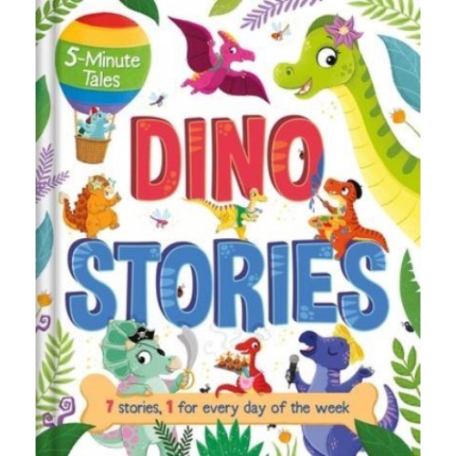 5-Minute Tales: Dino Stories With 7 Stories, 1 for Every Day of the Week