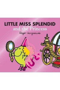 Little Miss Splendid and the Princess - Mr. Men, Little Miss Magic