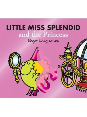 Little Miss Splendid and the Princess - Mr. Men, Little Miss Magic