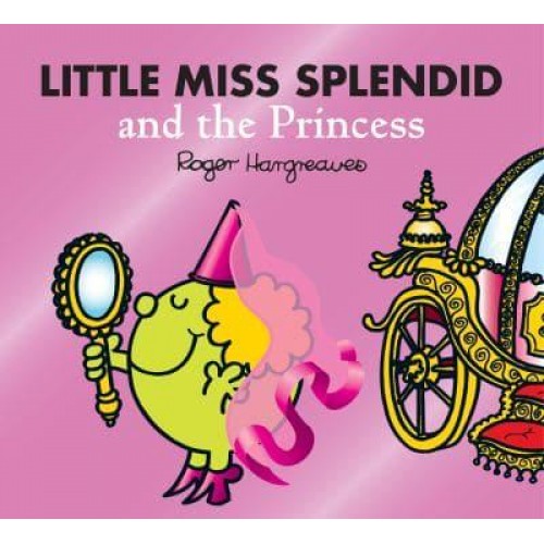 Little Miss Splendid and the Princess - Mr. Men, Little Miss Magic