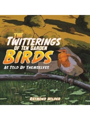 The Twitterings of Ten Garden Birds