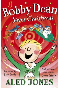 Bobby Dean Saves Christmas - Hodder Faith Young Explorers