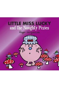 Little Miss Lucky and the Naughty Pixies - Mr. Men, Little Miss Magic