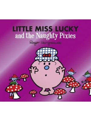 Little Miss Lucky and the Naughty Pixies - Mr. Men, Little Miss Magic