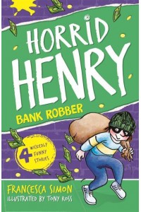 Horrid Henry Robs the Bank - Horrid Henry